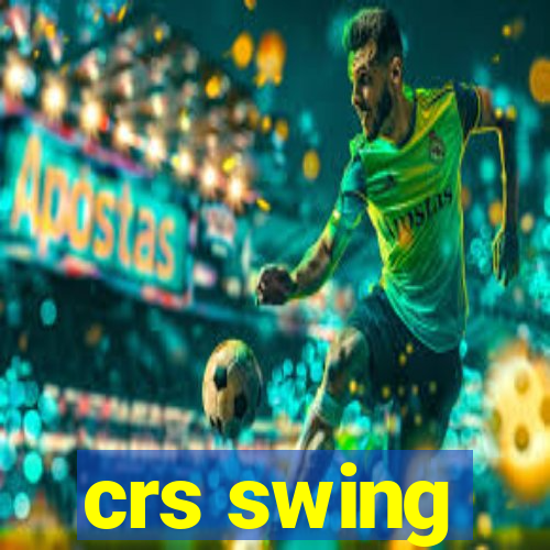 crs swing